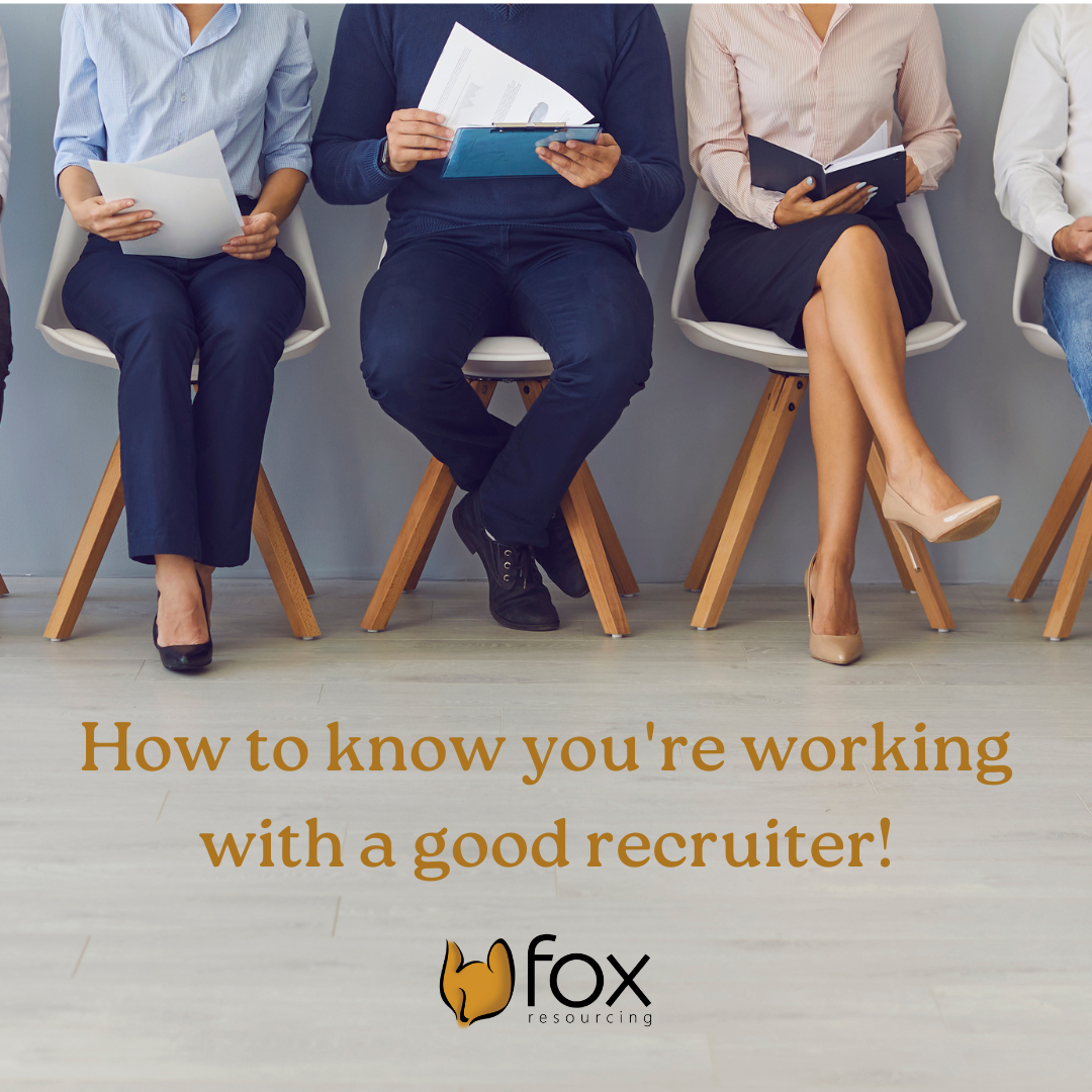 How to know if you’re working with a good recruiter!